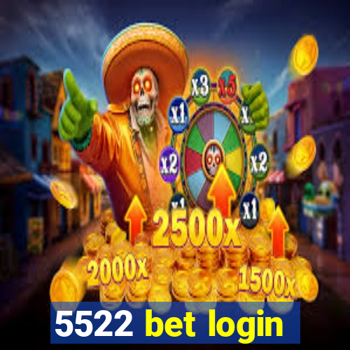 5522 bet login